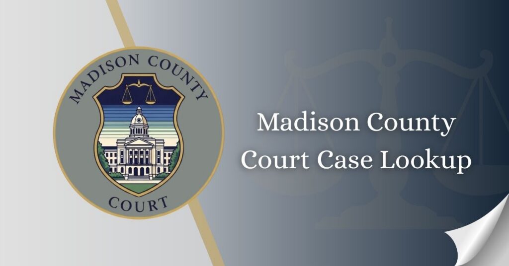 Madison County Court Case Lookup - Madison County Court